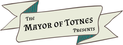 The Mayor of Totnes presents